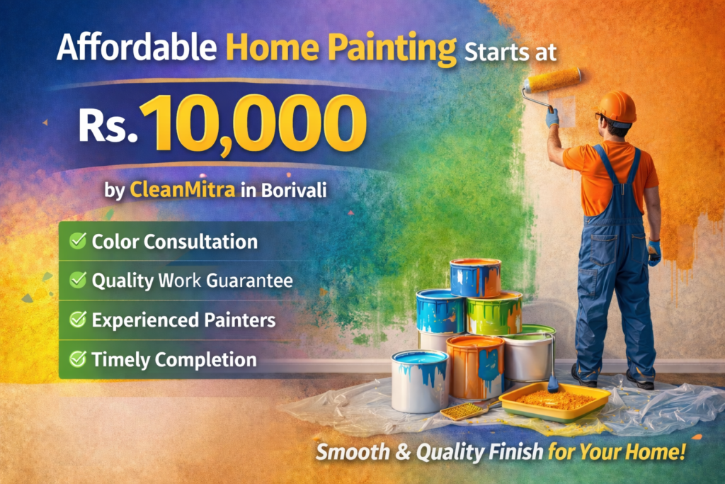 Affordable Home Painting Starts at Rs.10,000 by CleanMitra in Borivali Affordable Home Painting Starts at Rs.10,000 by CleanMitra in Borivali.