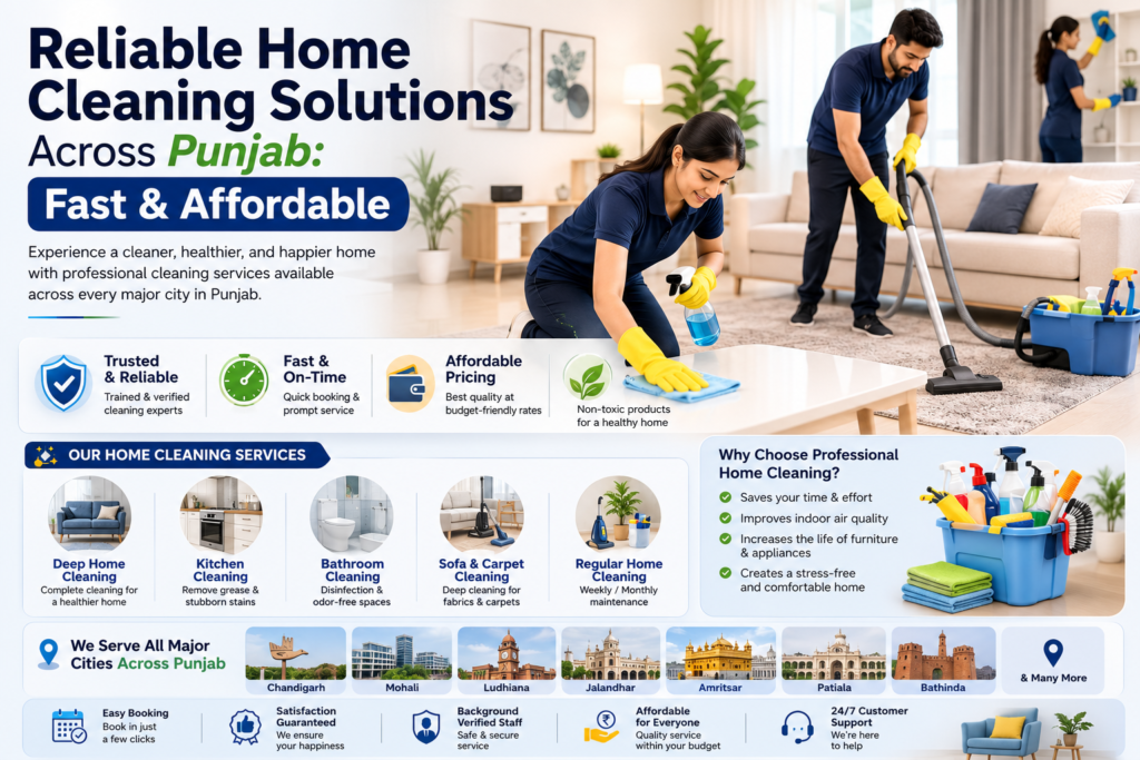 Reliable Home Cleaning Solutions Across Punjab: Fast & Affordable
